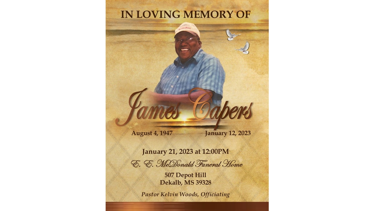 James Capers Obituary De Kalb, MS E. E. McDonald Funeral Home, Inc